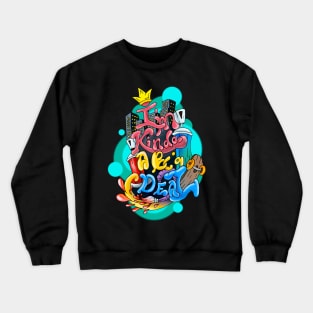 I'am Kinda A Big Deal Crewneck Sweatshirt